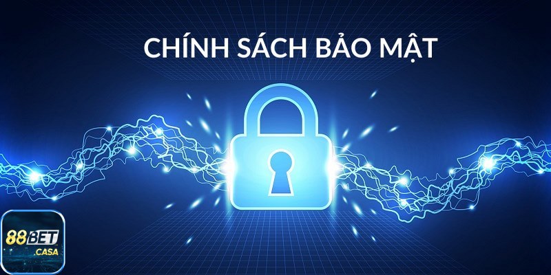 Tìm hiểu sơ lược về chính sách bảo mật của 88Bet